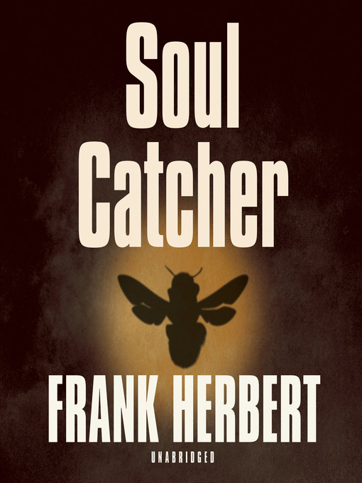 Title details for Soul Catcher by Frank Herbert - Available